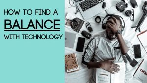 Technology should be used in balance!